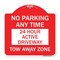 Signmission No Parking Anytime 24 Hour Active Driveway Tow Away Zone, Red & White Alum, 18" x 18", RW-1818-23773 A-DES-RW-1818-23773 - alternate 1
